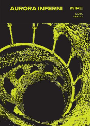 Aurora Inferni - Ilaria Gentili - Libro Unicopli 2026, Wipe | Libraccio.it