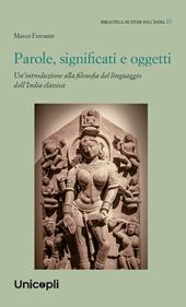 Parole, significati e oggetti. Un'introduzione alla filosofia del linguaggio dell'India classica