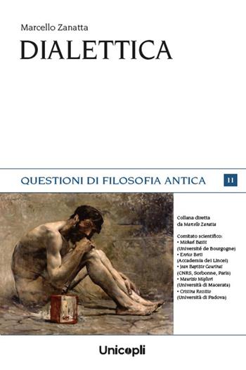 Dialettica - Marcello Zanatta - Libro Unicopli 2026, Questioni di filosofia antica | Libraccio.it