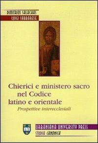 Chierici e ministero sacro nel codice latino e orientale. Prospettive interecclesiali - Dimitrios Salachas, Luigi Sabbarese - Libro Urbaniana University Press 2004, Studia urbaniana | Libraccio.it