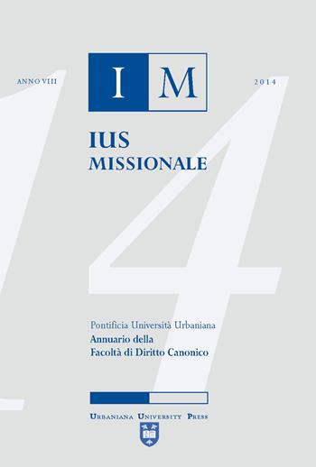 Ius missionale. Annuario della Facoltà di diritto canonico (2014) - Andrea D'Auria, Giacomo Incitti, Elias Frank - Libro Urbaniana University Press 2015 | Libraccio.it