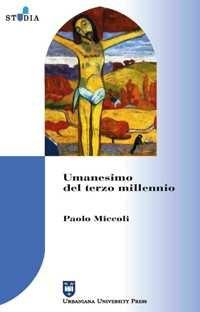 Umanesimo del terzo millennio - Paolo Miccoli - Libro Urbaniana University Press 2006, Studia urbaniana | Libraccio.it
