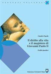 Il diritto alla vita e il magistero di Giovanni Paolo II. Profili giuridici