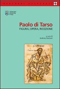Paolo di Tarso. Figura, opera, ricezione - Andrzej Gieniusz - Libro Urbaniana University Press 2009, Percorsi culturali | Libraccio.it