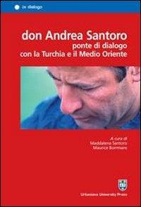 Don Andrea Santoro ponte di dialogo con la Turchia e il Medio Oriente  - Libro Urbaniana University Press 2009, In dialogo | Libraccio.it