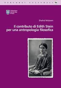 Il contributo di Edith Stein per una antropologia filosofica - Shahid Mobeen - Libro Urbaniana University Press 2016, Percorsi culturali | Libraccio.it
