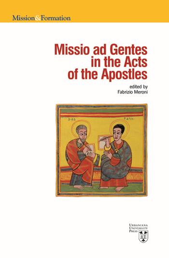 Missio ad gentes in the Acts of the Apostles  - Libro Urbaniana University Press 2019, Mission & formation | Libraccio.it