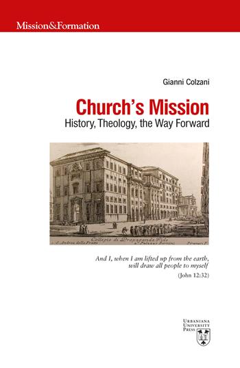 Church's mission. History, theology and the way forward - Gianni Colzani - Libro Urbaniana University Press 2020 | Libraccio.it
