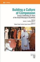 Building a culture of compassion. Essays celebrating 25 years of the vesak message to buddhists. Ediz. multilingue