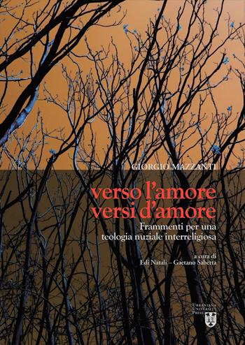 Verso l'amore, versi d'amore. Frammenti per una teologia nuziale interreligiosa - Giorgio Mazzanti - Libro Urbaniana University Press 2023, Varia | Libraccio.it