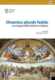 Dinamico plurale fedele. Lo sviluppo della dottrina cristiana  - Libro Urbaniana University Press 2023, Percorsi culturali | Libraccio.it