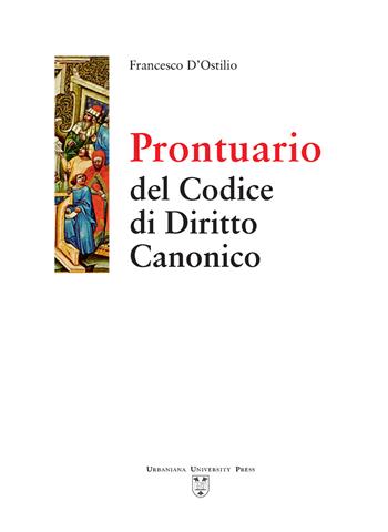 Prontuario del codice di diritto canonico - Francesco D'Ostilio - Libro Urbaniana University Press 2023, Grandi opere | Libraccio.it
