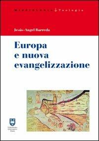 Europa e nuova evangelizzazione - Jesús-Angel Barreda - Libro Urbaniana University Press 2012, Missiologia | Libraccio.it