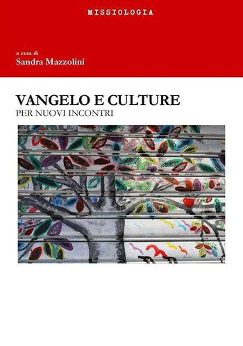 Vangelo e culture. Per nuovi incontri. Ediz. integrale - Gioacchino Campese, Alessandro Dell'Orto, José Omar Larios Valencia - Libro Urbaniana University Press 2017, Missiologia | Libraccio.it