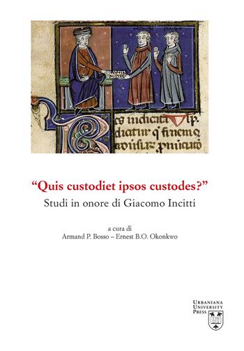«Quis custodiet ipsos custodes?» Studi in onore di Giacomo Incitti - P. Virginio Aimone Braida, J. Ignacio Arrieta, Geraldina Boni - Libro Urbaniana University Press 2022, Grandi opere | Libraccio.it
