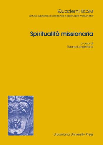 Spiritualità missionaria - Dinh A.N. Nguyen, Declan O'Byrne - Libro Urbaniana University Press 2019, Quaderni ISCSM | Libraccio.it