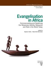 Evangelisation in Africa. Commemorating and redefining our missionary identity, relevance and role in the world today