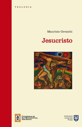 Jesucristo - Maurizio Gronchi - Libro Urbaniana University Press 2017, Manuali/Teologia | Libraccio.it