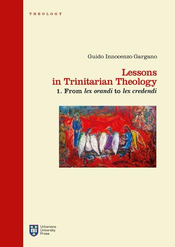 Lessons in trinitarian theology. Vol. 1: From lex orandi to lex credendi.  - Libro Urbaniana University Press 2017, Manuali/Teologia | Libraccio.it
