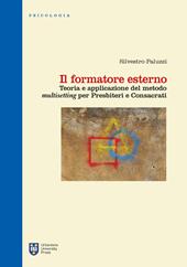 Il formatore esterno. Teoria e applicazione del metodo «multisetting» per presbiteri e consacrati. Ediz. integrale