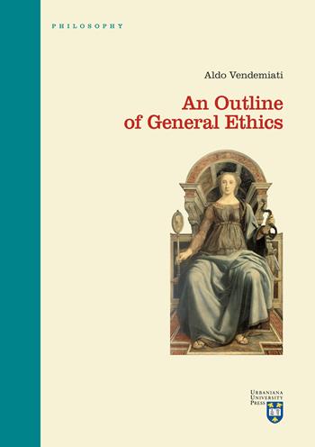 An outline of general ethics - Aldo Vendemiati - Libro Urbaniana University Press 2020, Manuali/Filosofia | Libraccio.it