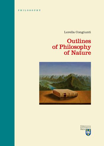 Outlines of philosophy of nature - Lorella Congiunti - Libro Urbaniana University Press 2021, Manuali/Filosofia | Libraccio.it
