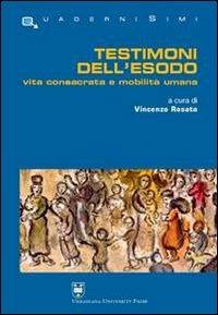 Testimoni dell'esodo. Vita consacrata e mobilità umana  - Libro Urbaniana University Press 2011, Quaderni SIMI | Libraccio.it
