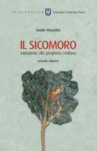 Il sicomoro. Iniziazione alla preghiera cristiana - Guido Mazzotta - Libro Urbaniana University Press 2010, Spiritualità | Libraccio.it