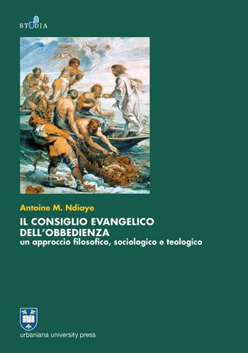 Il consiglio evangelico dell’obbedienza. Un approccio filosofico, sociologico e teologico - Antoine M. Ndiaye - Libro Urbaniana University Press 2019, Studia | Libraccio.it