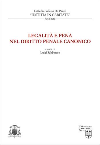Legalità e pena nel diritto penale canonico - J. Ignacio Arrieta, Andrea D'Auria, Velasio De Paolis - Libro Urbaniana University Press 2022 | Libraccio.it