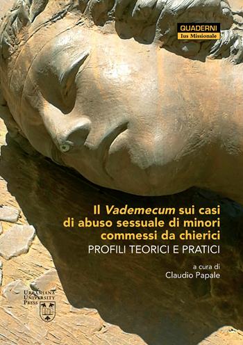 Il vademecum sui casi di abuso sessuale di minori commessi da chierici. Profili teorici e pratici - Jordi Bertomeu Farnos, Matteo Visioli, Davide Cito - Libro Urbaniana University Press 2022, Quaderni di Ius Missionale | Libraccio.it