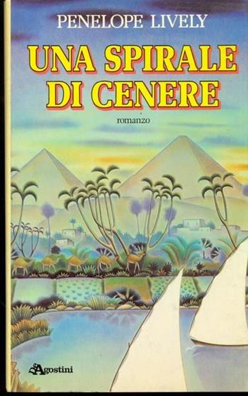 Una spirale di cenere - Penelope Lively - Libro De Agostini 1988 | Libraccio.it