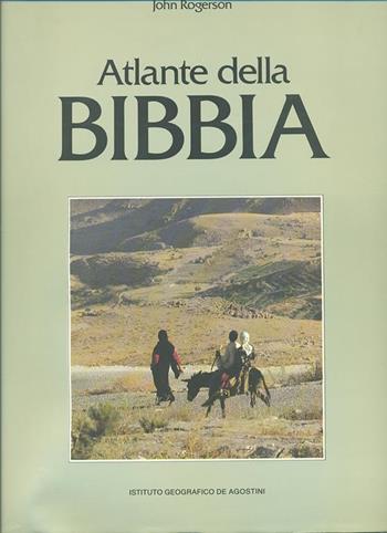 Atlante della Bibbia - John W. Rogerson - Libro De Agostini 1988 | Libraccio.it