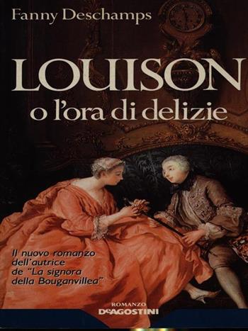 Louison o l'ora di delizie - Fanny Deschamps - Libro De Agostini 1989 | Libraccio.it