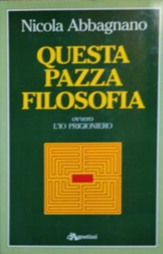 Questa pazza filosofia - Nicola Abbagnano - Libro De Agostini 1988 | Libraccio.it