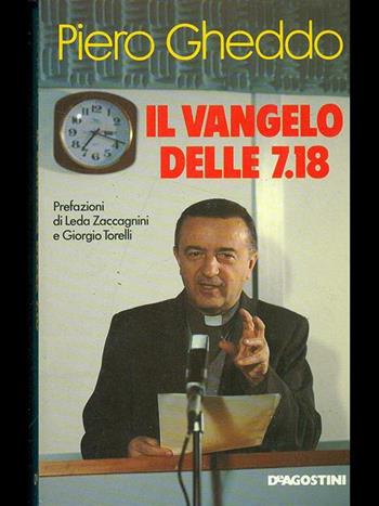 Il Vangelo delle 7.18 - Piero Gheddo - Libro De Agostini 1989 | Libraccio.it
