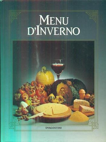 Menu d'inverno  - Libro De Agostini 1989 | Libraccio.it