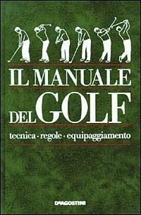 Il manuale del golf - Vivien Saunders - Libro De Agostini 1990 | Libraccio.it