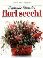 Il grande libro dei fiori secchi  - Libro De Agostini | Libraccio.it