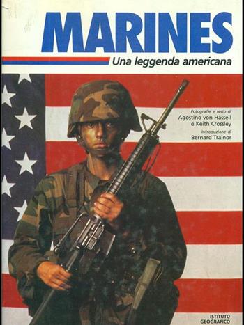 Marines. Una leggenda americana - Agostino von Hassel, Keith Crossley, Bernard Trainor - Libro De Agostini 1991 | Libraccio.it