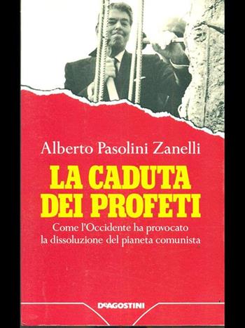 La caduta dei profeti - Alberto Pasolini Zanelli - Libro De Agostini 1990 | Libraccio.it