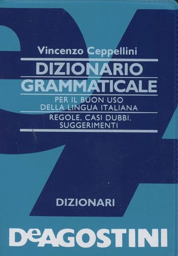 Dizionario grammaticale per il buon uso della lingua italiana - Vincenzo Ceppellini - Libro De Agostini 1992, Dizionari tascabili | Libraccio.it