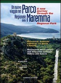 Un nuovo viaggio nel parco regionale della Maremma. Monumenti, ambiente e itinerari tra storia e natura. Ediz. italiana e inglese - Nicoletta Maioli - Libro Nardini 2012, Varia | Libraccio.it