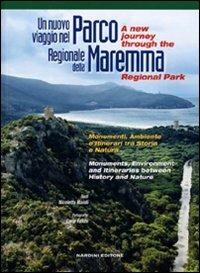 Un nuovo viaggio nel parco regionale della Maremma. Monumenti, ambiente e itinerari tra storia e natura. Ediz. italiana e inglese - Nicoletta Maioli - Libro Nardini 2012, Varia | Libraccio.it