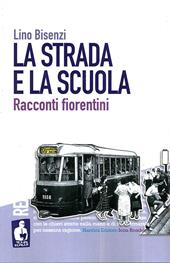 La strada e la scuola. Racconti fiorentini