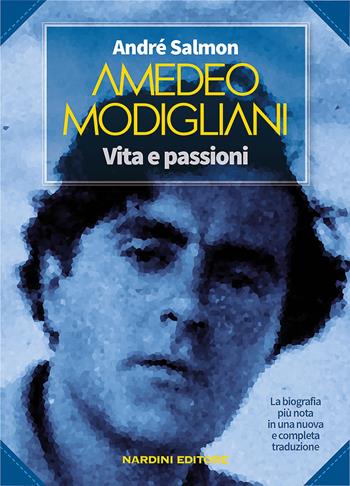 Amedeo Modigliani. Vita e passioni - André Salmon - Libro Nardini 2020 | Libraccio.it