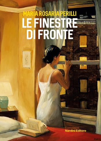 Le finestre di fronte - Maria Rosaria Perilli - Libro Nardini 2020, Connessioni | Libraccio.it