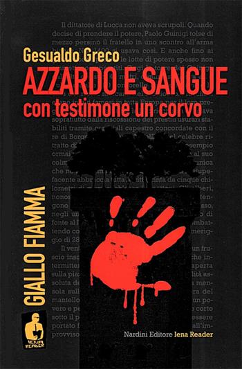Azzardo e sangue con testimone e un corvo - Gesualdo Greco - Libro Nardini 2016, Iena reader | Libraccio.it