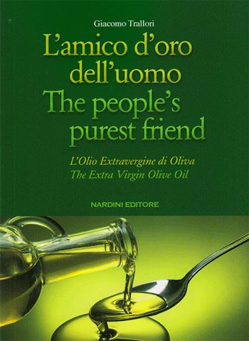 L' amico d'oro dell'uomo-The people's purest friend. Ediz. bilingue - Giacomo Trallori - Libro Nardini 2020 | Libraccio.it