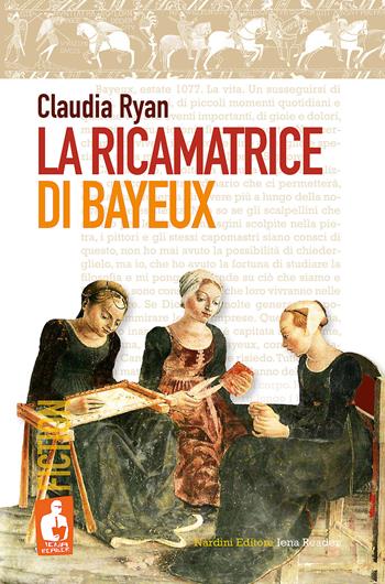 La ricamatrice di Bayeux - Claudia Ryan - Libro Nardini 2021, Iena reader | Libraccio.it